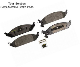 Total Solution Semi-Metallic Brake Pads