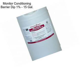 Monitor Conditioning Barrier Dip 1% - 15 Gal.