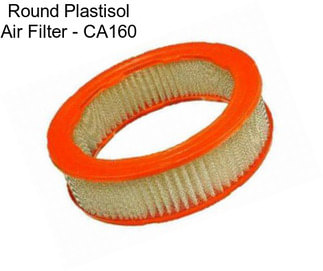 Round Plastisol Air Filter - CA160