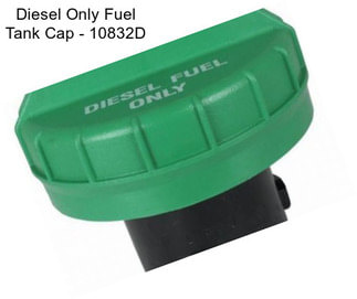Diesel Only Fuel Tank Cap - 10832D
