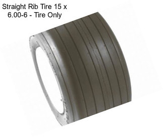 Straight Rib Tire 15 x 6.00-6 - Tire Only