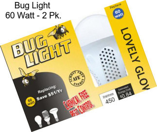 Bug Light  60 Watt - 2 Pk.