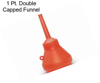 1 Pt. Double Capped Funnel