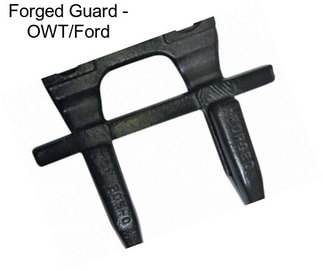 Forged Guard - OWT/Ford