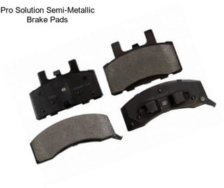 Pro Solution Semi-Metallic Brake Pads