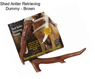 Shed Antler Retrieving Dummy - Brown