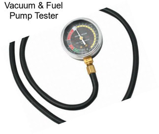 Vacuum & Fuel Pump Tester