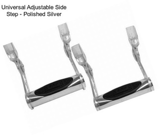 Universal Adjustable Side Step - Polished Silver