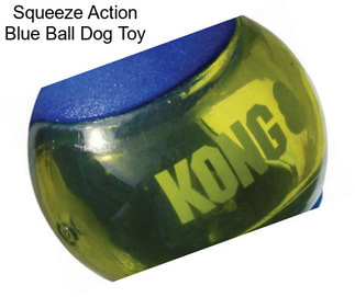 Squeeze Action Blue Ball Dog Toy