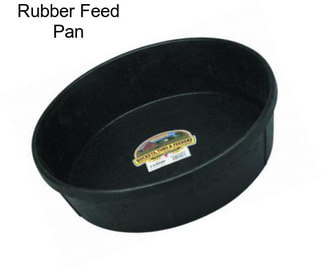 Rubber Feed Pan