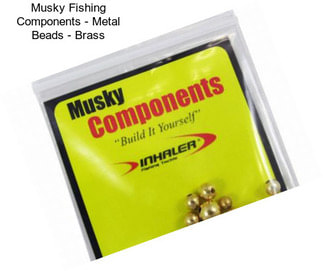 Musky Fishing Components - Metal Beads - Brass