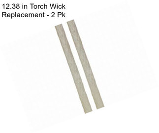 12.38 in Torch Wick Replacement - 2 Pk