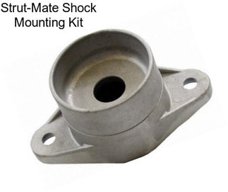 Strut-Mate Shock Mounting Kit