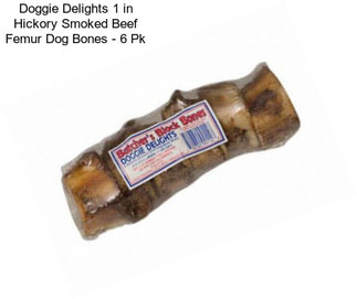 Doggie Delights 1 in Hickory Smoked Beef Femur Dog Bones - 6 Pk
