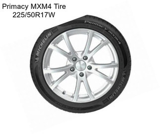 Primacy MXM4 Tire 225/50R17W