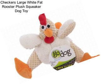 Checkers Large White Fat Rooster Plush Squeaker Dog Toy