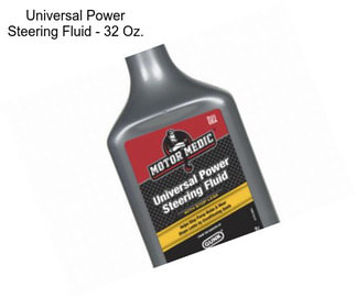 Universal Power Steering Fluid - 32 Oz.
