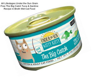 All Lifestages Under the Sun Grain Free The Big Catch Tuna & Sardine Recipe in Broth Wet Cat Food