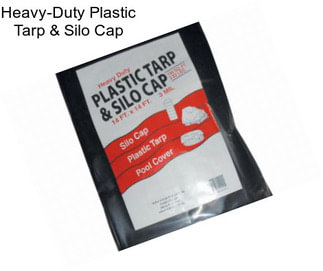 Heavy-Duty Plastic Tarp & Silo Cap