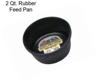 2 Qt. Rubber Feed Pan