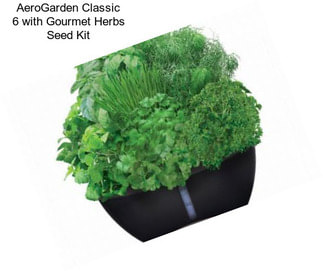 AeroGarden Classic 6 with Gourmet Herbs Seed Kit