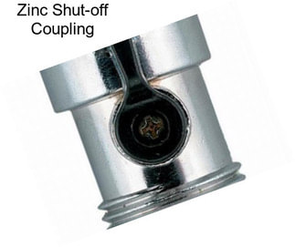 Zinc Shut-off Coupling