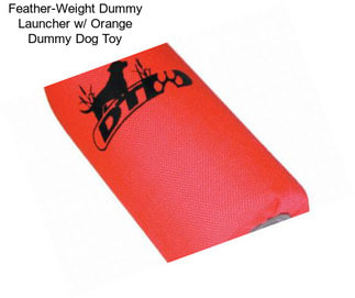 Feather-Weight Dummy Launcher w/ Orange Dummy Dog Toy