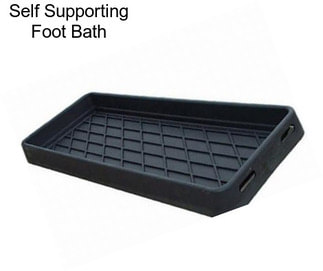 Self Supporting Foot Bath