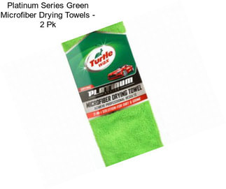 Platinum Series Green Microfiber Drying Towels - 2 Pk