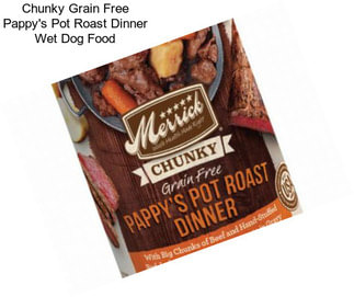 Chunky Grain Free Pappy\'s Pot Roast Dinner Wet Dog Food