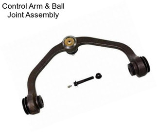 Control Arm & Ball Joint Assembly