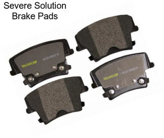 Severe Solution Brake Pads