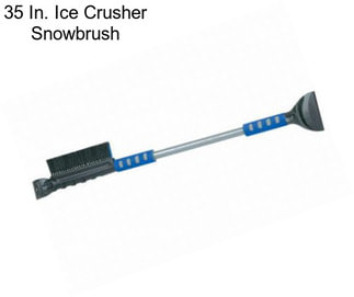 35 In. Ice Crusher Snowbrush