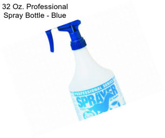 32 Oz. Professional Spray Bottle - Blue