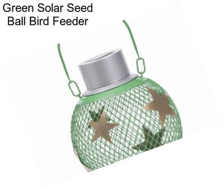 Green Solar Seed Ball Bird Feeder