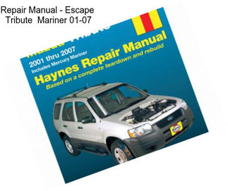 Repair Manual - Escape  Tribute  Mariner 01-07