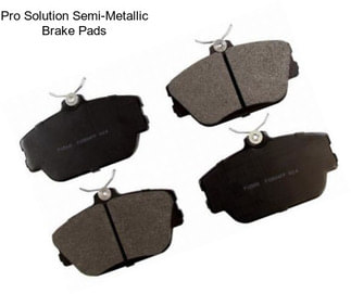 Pro Solution Semi-Metallic Brake Pads