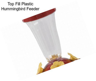 Top Fill Plastic Hummingbird Feeder