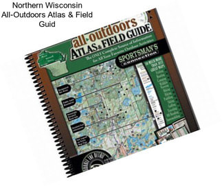 Northern Wisconsin All-Outdoors Atlas & Field Guid