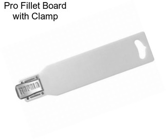 Pro Fillet Board with Clamp