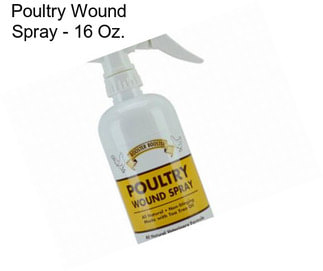 Poultry Wound Spray - 16 Oz.