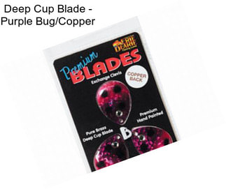 Deep Cup Blade - Purple Bug/Copper