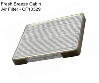 Fresh Breeze Cabin Air Filter - CF10329
