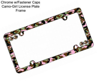 Chrome w/Fastener Caps Camo-Girl License Plate Frame