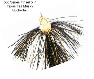 500 Series Tinsel 5 in Texas Tea Musky Buchertail