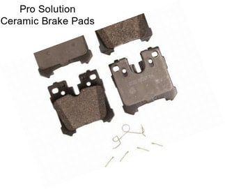 Pro Solution Ceramic Brake Pads