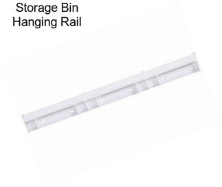 Storage Bin Hanging Rail