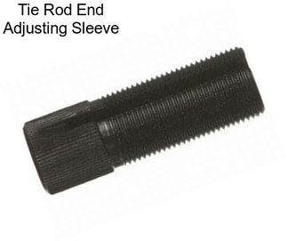 Tie Rod End Adjusting Sleeve