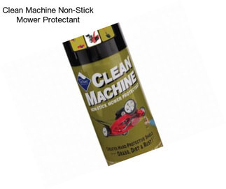 Clean Machine Non-Stick Mower Protectant