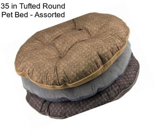 35 in Tufted Round Pet Bed - Assorted